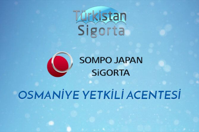 Sompo Japan Sigorta ile Osmaniye’de Gücümüze Güç Katıyoruz.